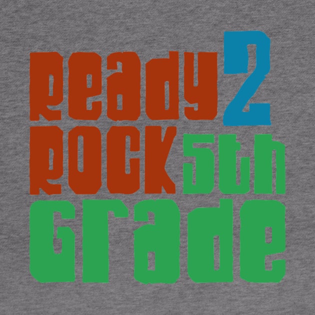 Ready to rock 5th grade by Ombre Dreams